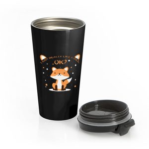 I Just Really Like Foxes Ok Stainless Steel Travel Mug