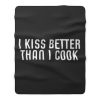 I Kiss Better Than I Cook Fleece Blanket