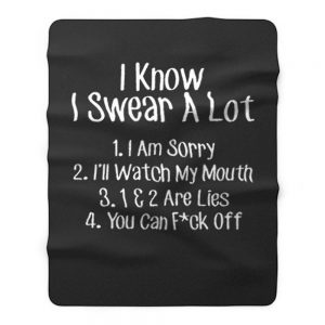 I Know I Swear A Lot Swearing Fleece Blanket