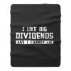 I Like Big Dividends Money Stocks Investor Fleece Blanket