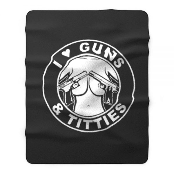 I Love Guns Titties Fleece Blanket