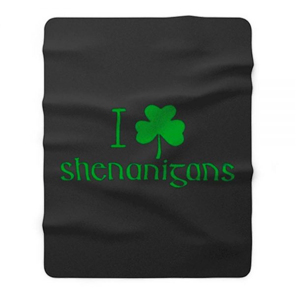 I Love Shenanigans Shamrock Clover Irish Fleece Blanket