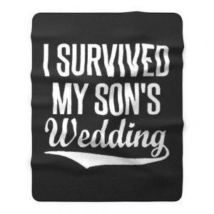 I Survived My Sons Wedding Fleece Blanket