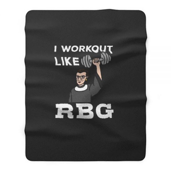 I Workout Like Rbg Fleece Blanket