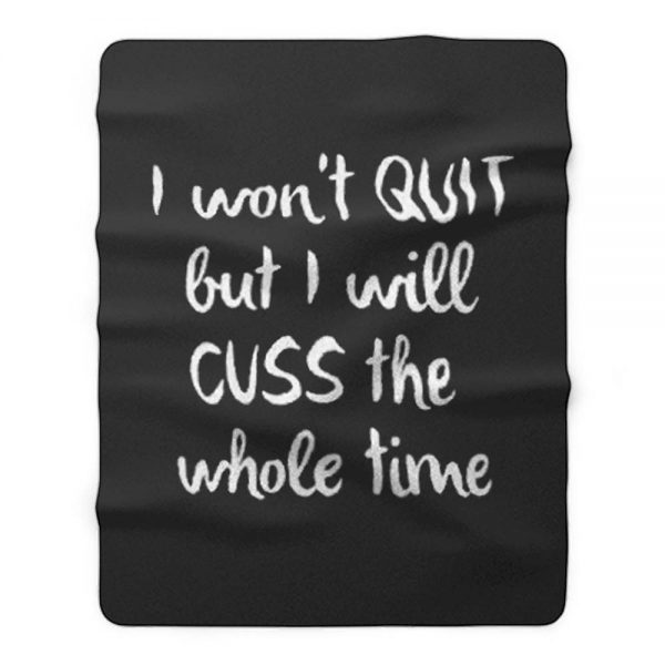 I wont quit I cuss a lot sarcastic short sleeve Fleece Blanket