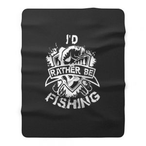 Id Rather Be Fishing Fleece Blanket