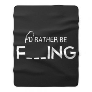 Id Rather Be Fishing Funny Humour Fishing Fleece Blanket