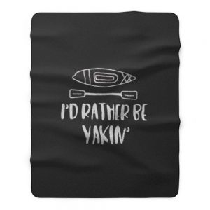 Id rather be yakin Fleece Blanket