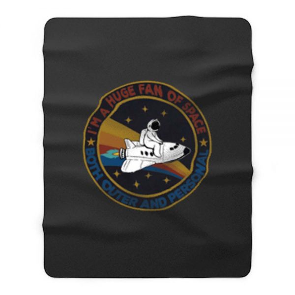 Im A Huge Fan Of Space Fleece Blanket