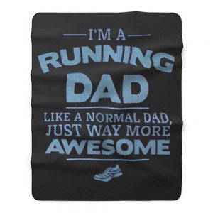 Im A Running Dad Like A Normal Dad Just Way More Awesome Fleece Blanket