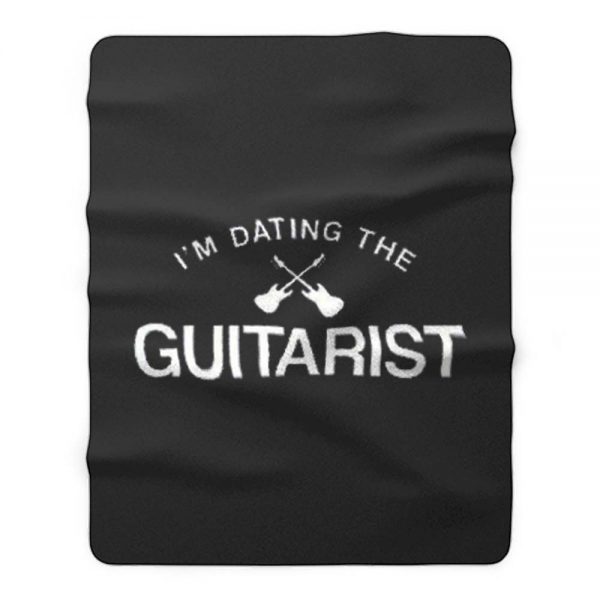 Im Dating The Guitarist Fleece Blanket