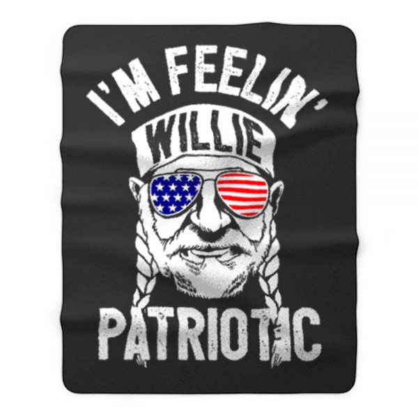 Im Feelin Willie Patriotic Murica Willy Nelson 4th of July Fleece Blanket