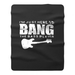 Im Just Here To Bang Bass Player Fleece Blanket