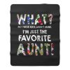 Im Just The Favorite Aunt Fleece Blanket