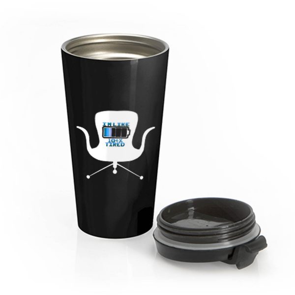 Im Like 104 Percent Tired Stainless Steel Travel Mug