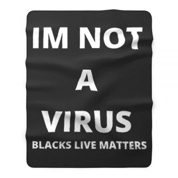 Im Not A Virus BLM Pride Fleece Blanket