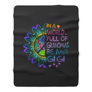 In A World Full Of Grandmas Be A Gigi Hippie Fleece Blanket