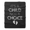 Its A Child Not A Choice Fleece Blanket