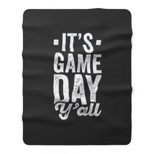 Its Game Day YAll Fleece Blanket