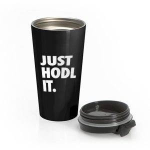 JUST HODL IT Stainless Steel Travel Mug