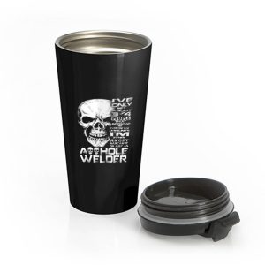 Just An Asshole Welder Stainless Steel Travel Mug