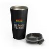 Kiss Whoever The Fuck You Want Stainless Steel Travel Mug