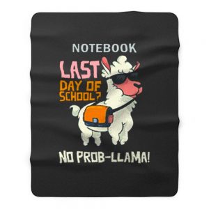 Last Day Of School No Probllama Fleece Blanket