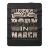 Legends Born In March Fleece Blanket