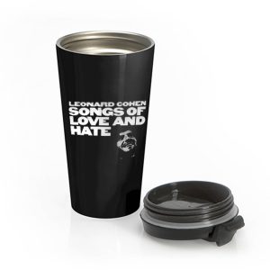 Leonard cohen songs of love and hate Stainless Steel Travel Mug