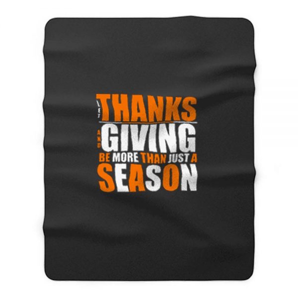 Let Thanks And Giving Be More Than Just A Season Fleece Blanket