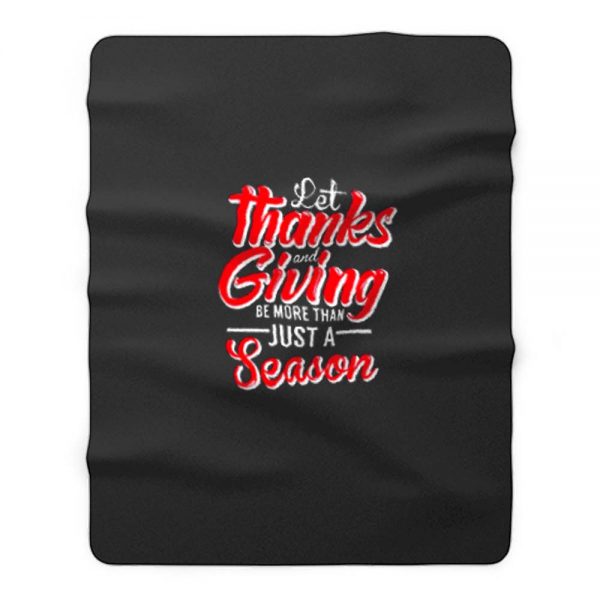 Let Thanks And Giving Be More Than Just A Season Thanksgiving Mom Fall Fleece Blanket