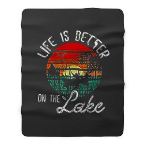 Life Is Better On The Lake Fleece Blanket