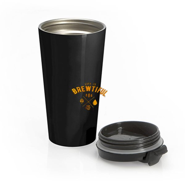 Life Is Brewtiful Stainless Steel Travel Mug