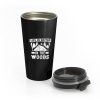Life is Better in the Woods Stainless Steel Travel Mug
