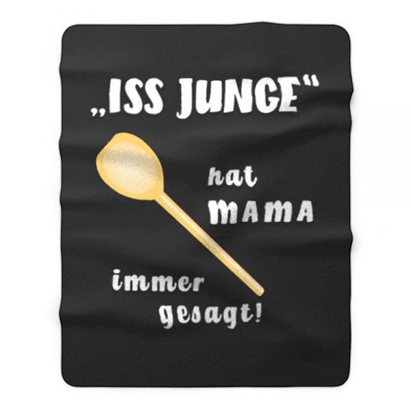 Loeffel Iss Junge hat MAMA immer gesagt Fleece Blanket