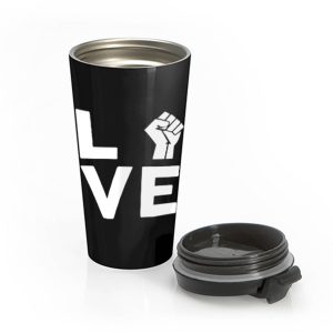 Love Raised Fist Racial Equality Stainless Steel Travel Mug