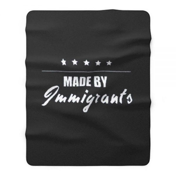 Made By Imigrants Fleece Blanket