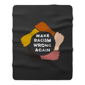 Make Racism Wrong Again Fleece Blanket