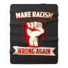 Make Racism Wrong No Human Is Illegal Anti Trump Fleece Blanket