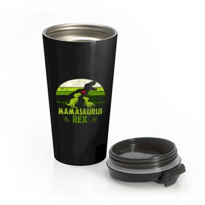 Mamasaurus Rex Jurasskicked Jurassic Park movies Stainless Steel Travel Mug