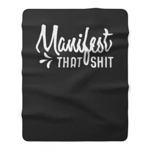 Manifest That Shit Manifestation Fleece Blanket