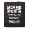 Momma Made Me Huston tillotson University Raised Me Fleece Blanket