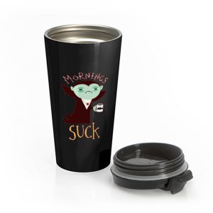 Mornings Suck Chiffon Funny Draculla Was Suck Stainless Steel Travel Mug