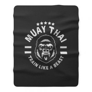 Muay Thai King Kong Train Like A Beast Fleece Blanket