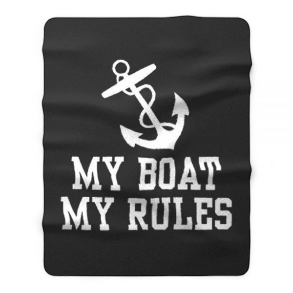 My Boat My Rules Fleece Blanket