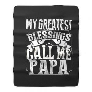 My Greatest Blessing Call Me Papa Fleece Blanket