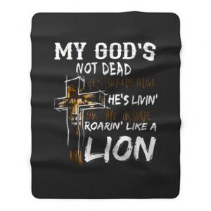 My gods not dead hes surely alive hes living Fleece Blanket