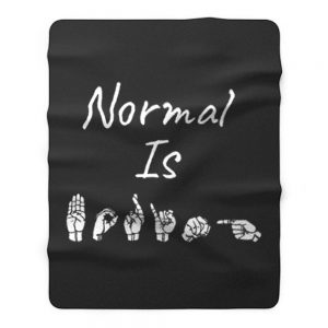 NORMAL IS BORING ASL Sign Language Fleece Blanket