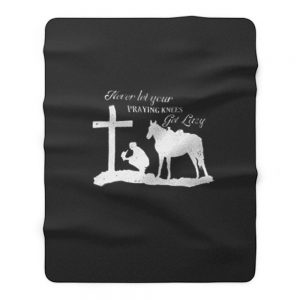 Never Let Your Praying Knees Fleece Blanket