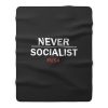 Never Socialist Anti Socialism Fleece Blanket